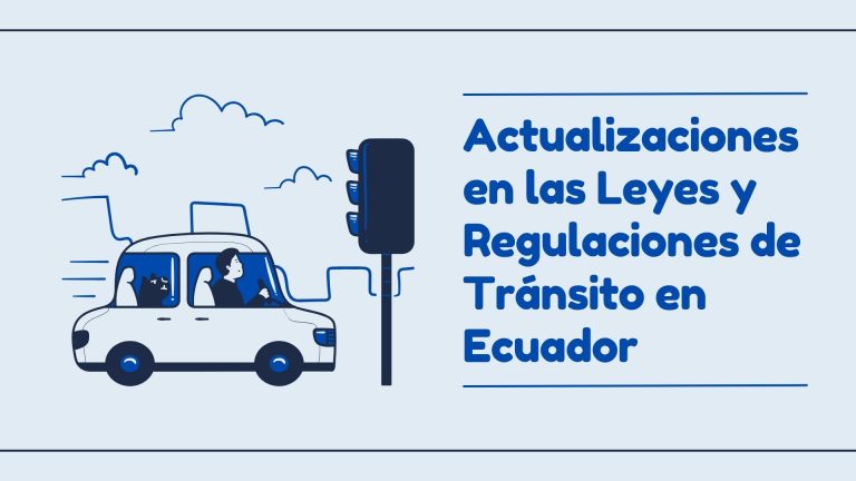 Actualizaciones en las Leyes y Regulaciones de Tránsito en Ecuador