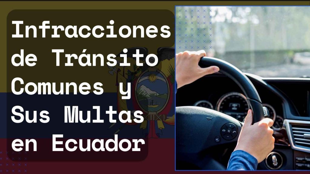 Infracciones de Tránsito Comunes y Sus Multas en Ecuador